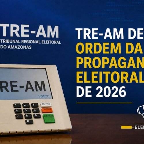 TRE-AM reorganiza propaganda eleitoral e define sequência para as Eleições 2026