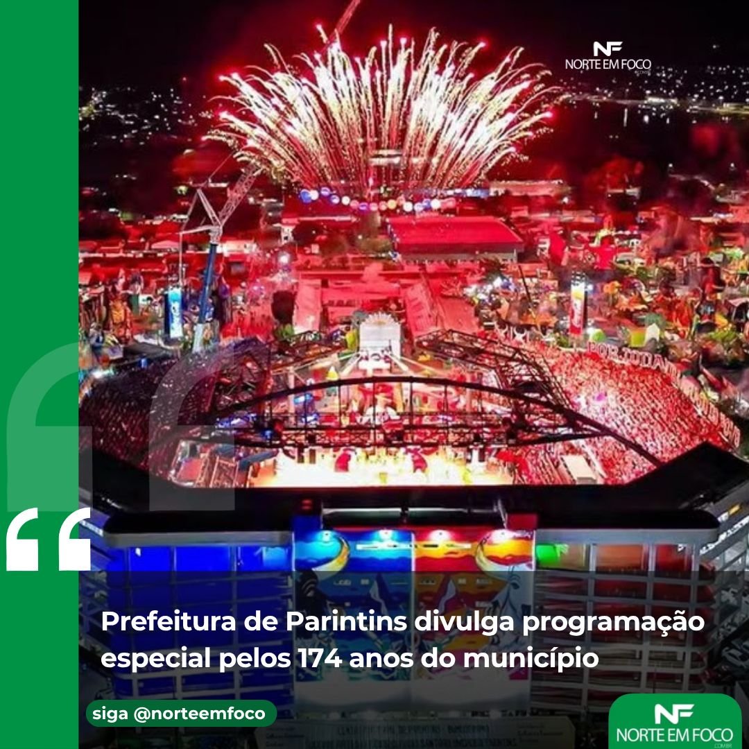 Parintins celebra 174 anos com shows nacionais, inaugurações e programação cultural